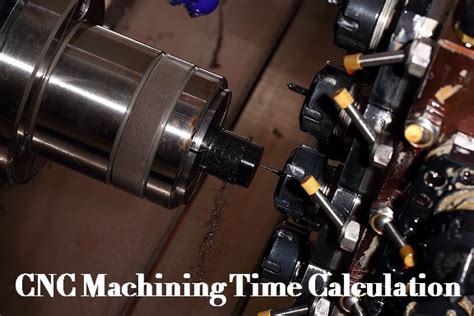 cnc machining time calculator|machining time formula for milling.